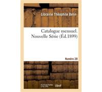 Catalogue mensuel. Numéro 28 Nouvelle Série - Librairie Theophile Belin - Hachette Bnf - broché - Livre