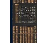 Catalogue Méthodique De La Bibliothèque De Coutances: Suivi D'une Table Alphabétique De Noms D'auteurs Et Précédé D'une Notice Historique Sur La Bibli