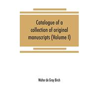 Catalogue Of A Collection Of Original Manuscripts Formerly Belonging To The Holy Office Of The Inquisition In The Canary Islands
