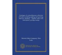 Catalogue of a miscellaneous collection of books including angling and sporting, fisheries, duelling ... together with a few book plates, postage stamps