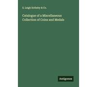 Catalogue of a Miscellaneous Collection of Coins and Medals