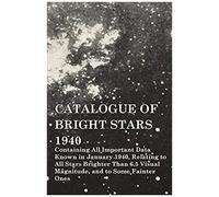 Catalogue Of Bright Stars - Containing All Important Data Known In January 1940, Relating To All Stars Brighter Than 6.5 Visual Magnitude, And To Some Fainter Ones