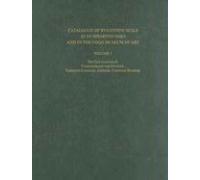Catalogue Of Byzantine Seals V 5 - The East (Continued), Constantinople And Environs, Unknown Locations, Addenda, Uncertain