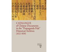 Catalogue of chinese documents in the «Propaganda Fide» historical archives (1622-1830). Ediz. illustrata