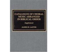 Catalogue of Choral Music Arranged in Biblical Order