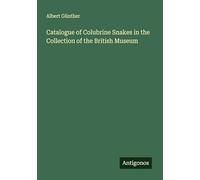 Catalogue of Colubrine Snakes in the Collection of the British Museum