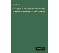 Catalogue of Fine Modern Oil Paintings by Eminent American & Foreign Artists