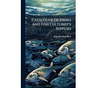 Catalogue Of Fishes And Fish Culturist's Supplies