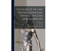 Catalogue Of Law Books, Canadian, French, English And American [Microform]: Imported And For Sale By A. Periard