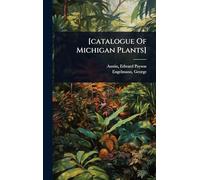 [catalogue Of Michigan Plants]