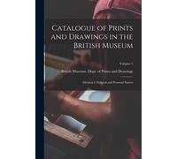 Catalogue Of Prints And Drawings In The British Museum: Division I. Political And Personal Satires; Volume 5
