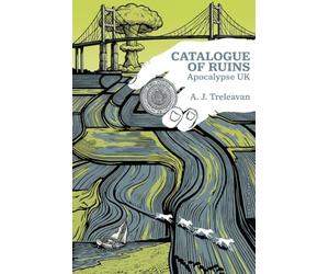 Catalogue of Ruins: Apocalypse UK: Book 1