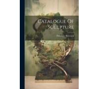 Catalogue Of Sculpture