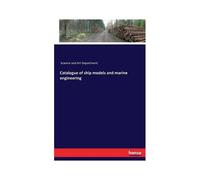 Catalogue Of Ship Models And Marine Engineering