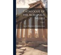Catalogue of the Acropolis Museu; Volume 2
