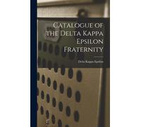 Catalogue Of The Delta Kappa Epsilon Fraternity
