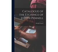 Catalogue of the Etchings of Joseph Pennell