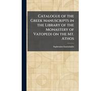 Catalogue of the Greek Manuscripts in the Library of the Monastery of Vatopedi on the Mt. Athos