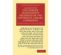 Catalogue of the Hebrew Manuscripts Preserved in the University Library Cambridge - Salomon Marcus SchillerSzinessy - Cambridge University Press - Livre e Salomon Marcus SchillerSzinessySalomon Marcus