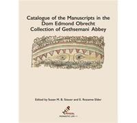 Catalogue of the Manuscripts in the Dom Edmond Obrecht Collection of Gethsemani Abbey Catalogue of the Manuscripts in the Dom Edmond Obrecht Collection of Gethsemani Abbey (Auteur)
