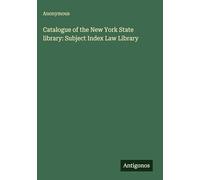 Catalogue of the New York State library: Subject Index Law Library