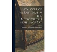 Catalogue Of The Paintings In The Metropolitan Museum Of Art