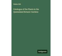 Catalogue of the Plants in the Queensland Botanic Gardens