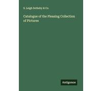 Catalogue of the Pleasing Collection of Pictures