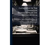 Catalogue Of The Sinhalese Manuscripts In The British Museum