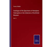Catalogue Of The Specimens Of Hemiptera Heteroptera In The Collection Of The British Museum