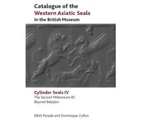 Catalogue of the Western Asiatic Seals in the British Museum: The Second Millennium BC Beyond Babylon