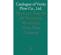 Catalogue of Verity Plow Co., Ltd.: Plows and Hoes for All Territories, Worldwide