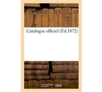 Catalogue officiel Exposition universelle et internationale (Auteur)
