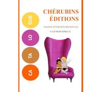 CATALOGUE OUVRAGES DE CHERUBINS EDITIONS - de 0 à 110 ans