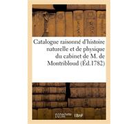 Catalogue raisonné d'histoire naturelle et de physique du cabinet de M. de Montribloud - Collectif - Hachette Bnf - broché - Livre