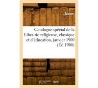 Catalogue spécial de la Librairie religieuse, classique et d'éducation, janvier 1900 Liturgie romaine, nouvelles publications - Mame - Hachette Bnf - broché - Livre