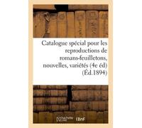 Catalogue Spécial Pour Les Reproductions De Romans-Feuilletons, Nouvelles, Variétés