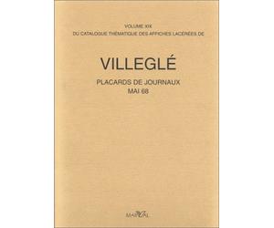 Catalogue thématique des affiches lacérées de Villeglé -volume19-. Placards de journaux, mai 68