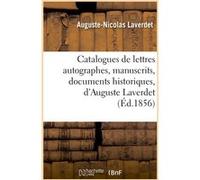 Catalogues de lettres autographes, manuscrits, documents historiques, d'Auguste Laverdet, avec prix Auguste-Nicolas Laverdet (Auteur)