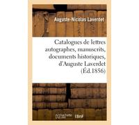 Catalogues de lettres autographes, manuscrits, documents historiques, d'Auguste Laverdet, avec prix - Auguste-Nicolas Laverdet - Hachette Bnf - broché - Livre