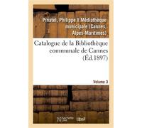 Catalogues des collections bibliographiques, scientifiques et artistiques de Cannes - Philippe Pinatel - Hachette Bnf - broché - Livre