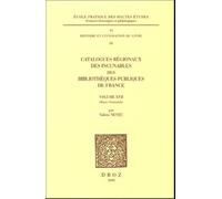 Catalogues Régionaux Des Incunables Des Bibliothèques Publiques De France - Volume 17, Haute-Normandie