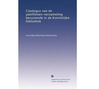 Catalogus van de pamfletten-verzameling berustende in de Koninklijke bibliothek (Volume 3) (Dutch Edition)
