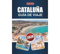 CATALUÑA GUÍA DE VIAJE 2026: Explore las ciudades costeras del norte de España, los senderos de montaña, la cocina local y las experiencias culturales para quienes visitan por primera vez.
