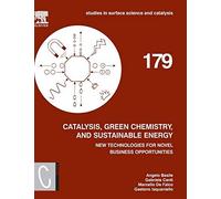 Catalysis, Green Chemistry And Sustainable Energy: New Technologies For Novel Business Opportunities