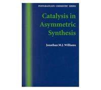 Catalysis In Asymmetric Synthesis