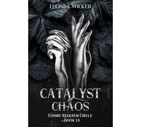 Catalyst Of Chaos: Unveiling The Black Plague's Architect (The Cosmic Requiem Circle Series)