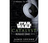 Catalyst (Star Wars): A Rogue One Novel