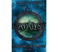 Catalyst The Passage of Hellsfire Book 1 - Marc Johnson - Longshot Publishing - Livre en Anglais Marc JohnsonMarc Johnson (Auteur)