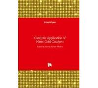 Catalytic Application Of Nano-Gold Catalysts